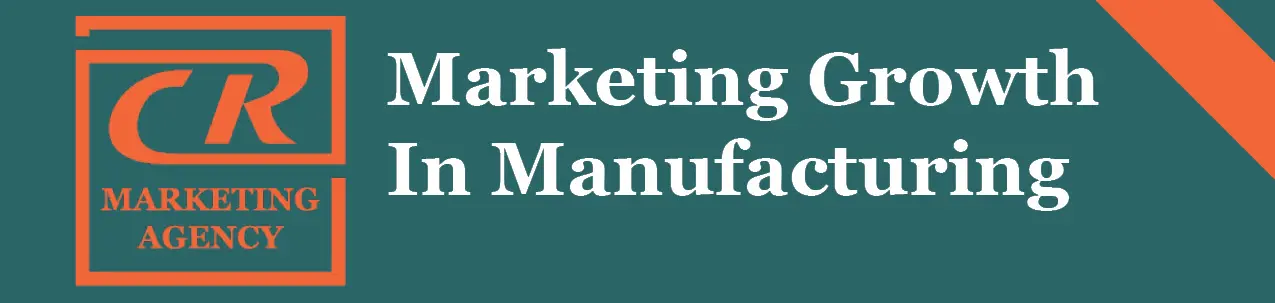 Marketing Growth in Manufacturing